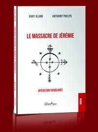 Haïti - Littérature : «Le massacre de Jérémie - opération vengeance»