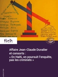 Haïti - FLASH : «Baby Doc» l'enquête se poursuit, pas les criminels (Rapport)