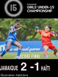 Haiti - U15 Championship : Our Grenadières lose [2-1] agaisnt Jamaica