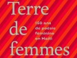 Haïti - Culture : Terre de Femmes, 150 ans de poésie féminine en Haïti