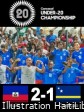 Haiti - U-20 World Cup 2027 Qualifiers : Haiti qualifies in a historic comeback (video)