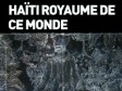 Haïti - Culture : Exposition «Haïti Royaume de ce monde»